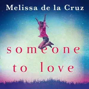 «Someone To Love» by Melissa de la Cruz