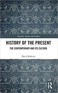 History of the Present: The Contemporary and its Culture