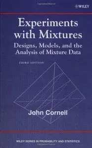 Experiments with Mixtures: Designs, Models, and the Analysis of Mixture Data, 3rd edition
