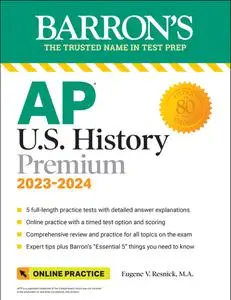 AP U.S. History Premium, 2023: 5 Practice Tests + Comprehensive Review + Online Practice (Barron's Test Prep)