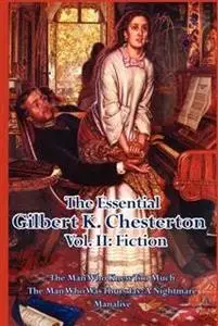 «The Essential Gilbert K. Chesterton Vol. II: Fiction» by Gilbert K.Chesterton