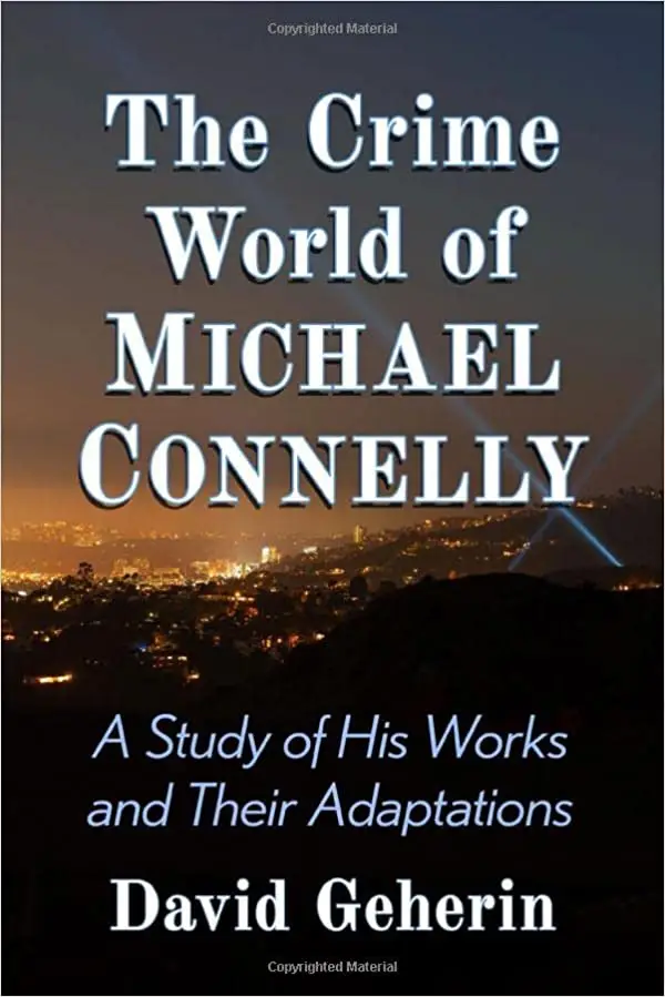 The Crime World of Michael Connelly: A Study of His Works and Their Adaptations