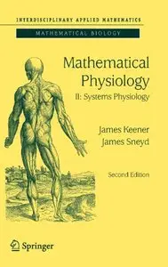 Mathematical Physiology II: Systems Physiology (Interdisciplinary Applied Mathematics) 
