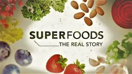 Channel 4 - Superfoods the Real Story: Series 3 (2017)