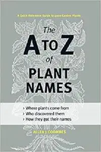 The A to Z of Plant Names: A Quick Reference Guide to 4000 Garden Plants [Repost]