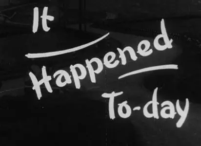 BFI - It Happened Today (1947)