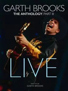 Garth Brooks - The Anthology, Part III: Live (2018)