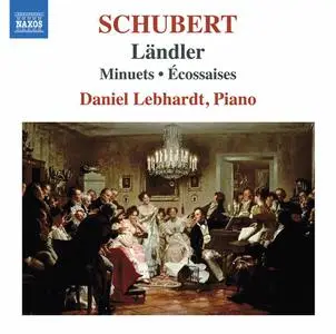 Daniel Lebhardt - Schubert - Ländler, Minuets & Écossaises (2021) [Official Digital Download 24/96]