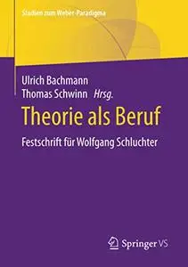 Theorie als Beruf: Festschrift für Wolfgang Schluchter