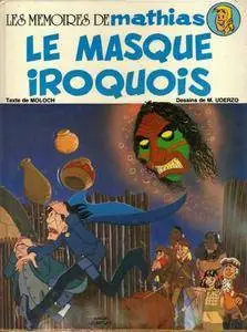 Les mémoires de Mathias - Tome 02 - Le masque iroquois