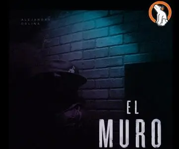 «El Muro» by Alejandro Colina