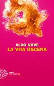 Aldo Nove - La vita oscena