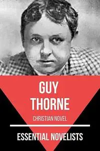 «Essential Novelists – Guy Thorne» by August Nemo, Guy Thorne