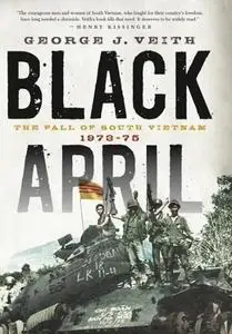 Black April: The Fall of South Vietnam, 1973-75