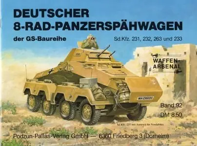 Deutscher 8-Rad-Panzerspahwagen der GS-Baureihe SdKfz. 231, 232, 263 und 233 (Waffen-Arsenal Band 92) (Repost)