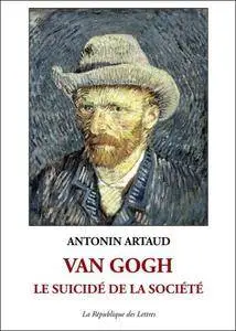 Antonin Artaud, "Van Gogh ou le suicide de la société"