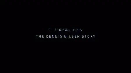 ITV - The Real 'Des': The Dennis Nilsen Story (2020)
