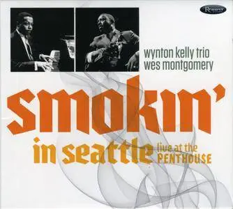 Wynton Kelly Trio & Wes Montgomery - Smokin’ In Seattle: Live At The Penthouse (2017) {Resonance Records HCD-2029 rec 1966}