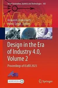 Design in the Era of Industry 4.0, Volume 2: Proceedings of ICoRD 2023