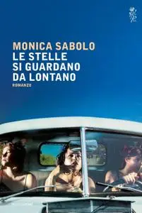 Monica Sabolo - Le stelle si guardano da lontano (Repost)