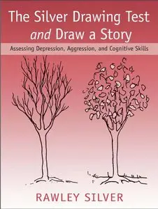 The Silver Drawing Test and Draw a Story: Assessing Depression, Aggression, and Cognitive Skills