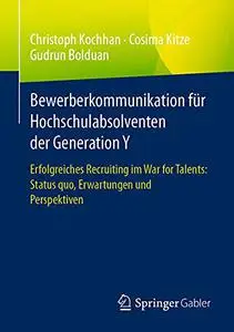 Bewerberkommunikation für Hochschulabsolventen der Generation Y