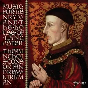 Music For Henry V And The House Of Lancaster - Andrew Kirkman, Binchois Consort (2011)