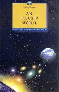 Enrique Barrios - Ami e le città segrete