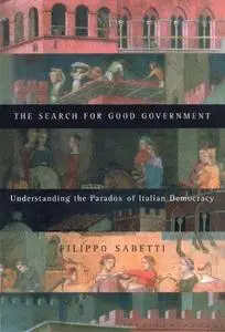 The Search for Good Government: Understanding the Paradox of Italian Democracy