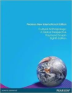 Pearson New International Cultural Anthropology: A Global Perspective