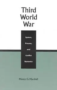 Third World War: System, Process, and Conflict Dynamics