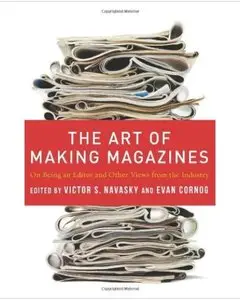The Art of Making Magazines: On Being an Editor and Other Views from the Industry