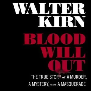 Blood Will Out: The True Story of a Murder, a Mystery, and a Masquerade [Audiobook]