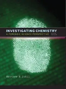 Investigating Chemistry: A Forensic Science Perspective, Second Edition (repost)