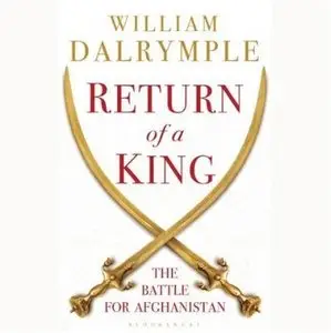 Return of a King: The Battle for Afghanistan, 1839-42 (Audiobook)