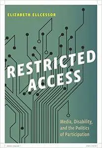 Restricted Access: Media, Disability, and the Politics of Participation (Postmillennial Pop)