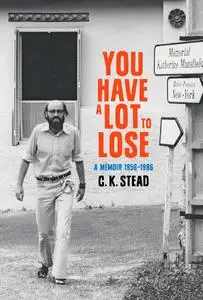 You have a Lot to Lose: A Memoir by C. K. Stead 00794178 medium