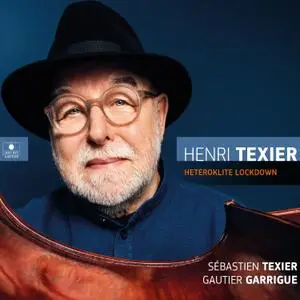 Henri Texier - Sébastien Texier - Gautier Garrigue - Heteroklite Lockdown (2022) [Official Digital Download]