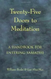 Twenty-Five Doors to Meditation: A Handbook for Entering Samadhi