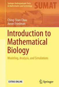 Introduction to Mathematical Biology: Modeling, Analysis, and Simulations (Repost)