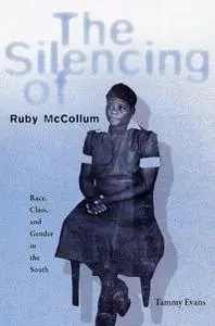 The Silencing of Ruby McCollum: Race, Class, and Gender in the South