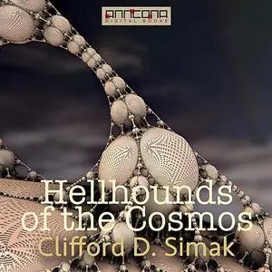 «Hellhounds of the Cosmos» by Clifford Simak