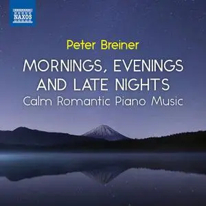 Peter Breiner - Breiner Mornings, Evenings and Late Nights - Calm Romantic Piano Music Vol.3 (2022)