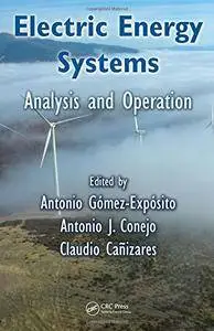 Electric Energy Systems: Analysis and Operation (Electric Power Engineering Series)(Repost)