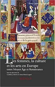 Les femmes, la culture et les arts en Europe, entre Moyen Age et Renaissance