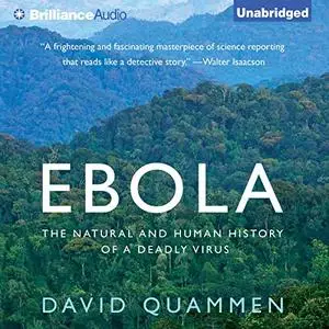 Ebola: The Natural and Human History of a Deadly Virus [Audiobook]