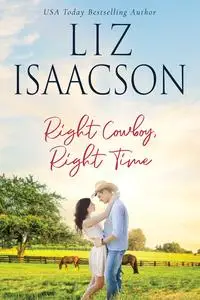 «Right Cowboy, Right Time» by Liz Isaacson