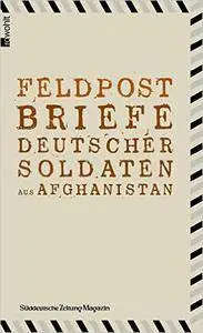Feldpost: Briefe deutscher Soldaten aus Afghanistan