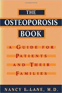 The Osteoporosis Book: A Guide for Patients and Their Families
