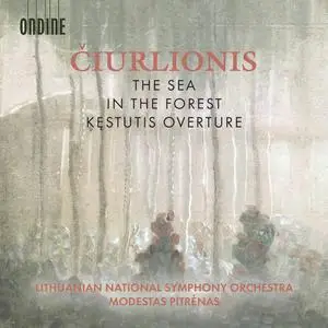 Modestas Pitrėnas, Lithuanian National Symphony Orchestra - Čiurlionis: The Sea; In the Forest; Kęstutis (2020)